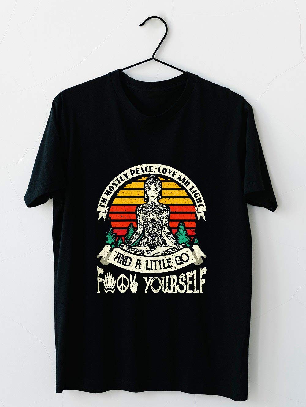  I M Mostly Peace Love And Light And A Little Go Yoga T Shirt For Unisex