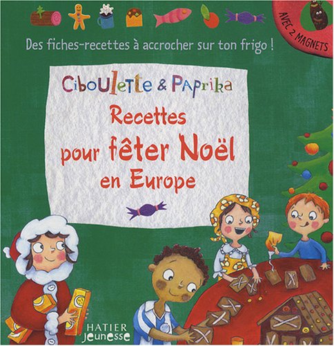 Ciboulette & Paprika: Recettes Pour Feter Noel En Europe (French Edition) by (Hardcover)