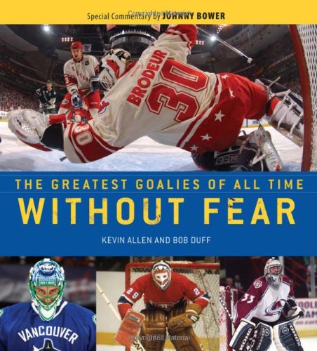Download Without Fear: The Greatest Goalies of All Time