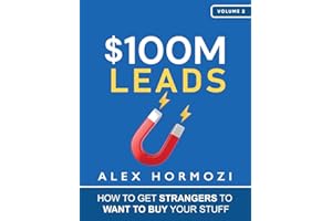 $100M Leads: How to Get Strangers To Want To Buy Your Stuff (Acquisition.com $100M Series)