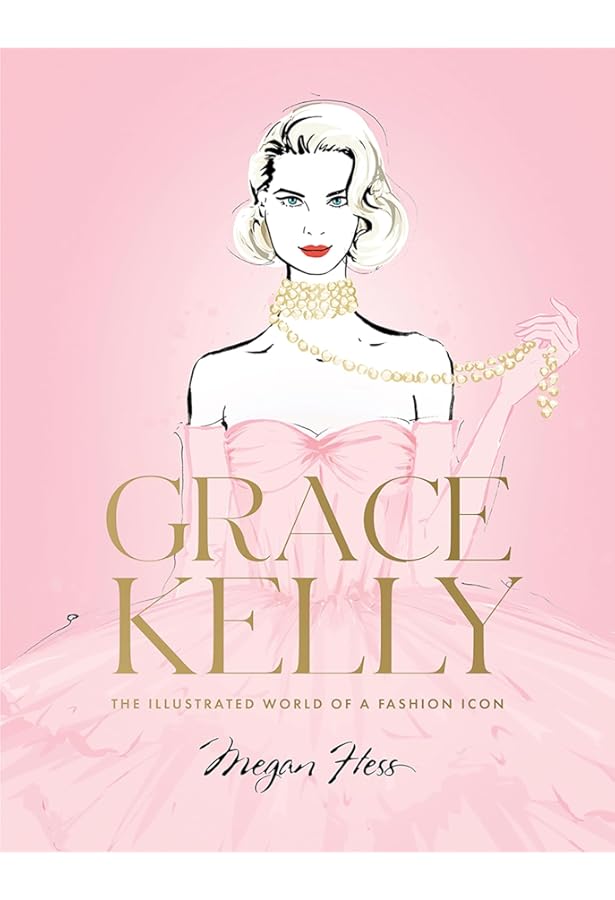 Grace Kelly: Hollywood Dream Girl: Jorgensen, Jay, Bowman, Manoah