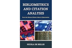 Bibliometrics and Citation Analysis: From the Science Citation Index to Cybermetrics