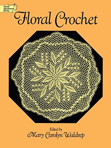 Floral Crochet (Dover Needlework Series) Kindle Edition