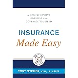 Insurance Made Easy: A Comprehensive Roadmap to the Coverage You Need