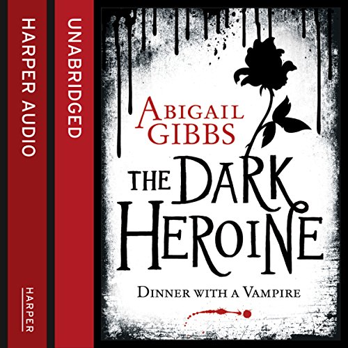 Dinner with a Vampire: The Dark Heroine, Book 1