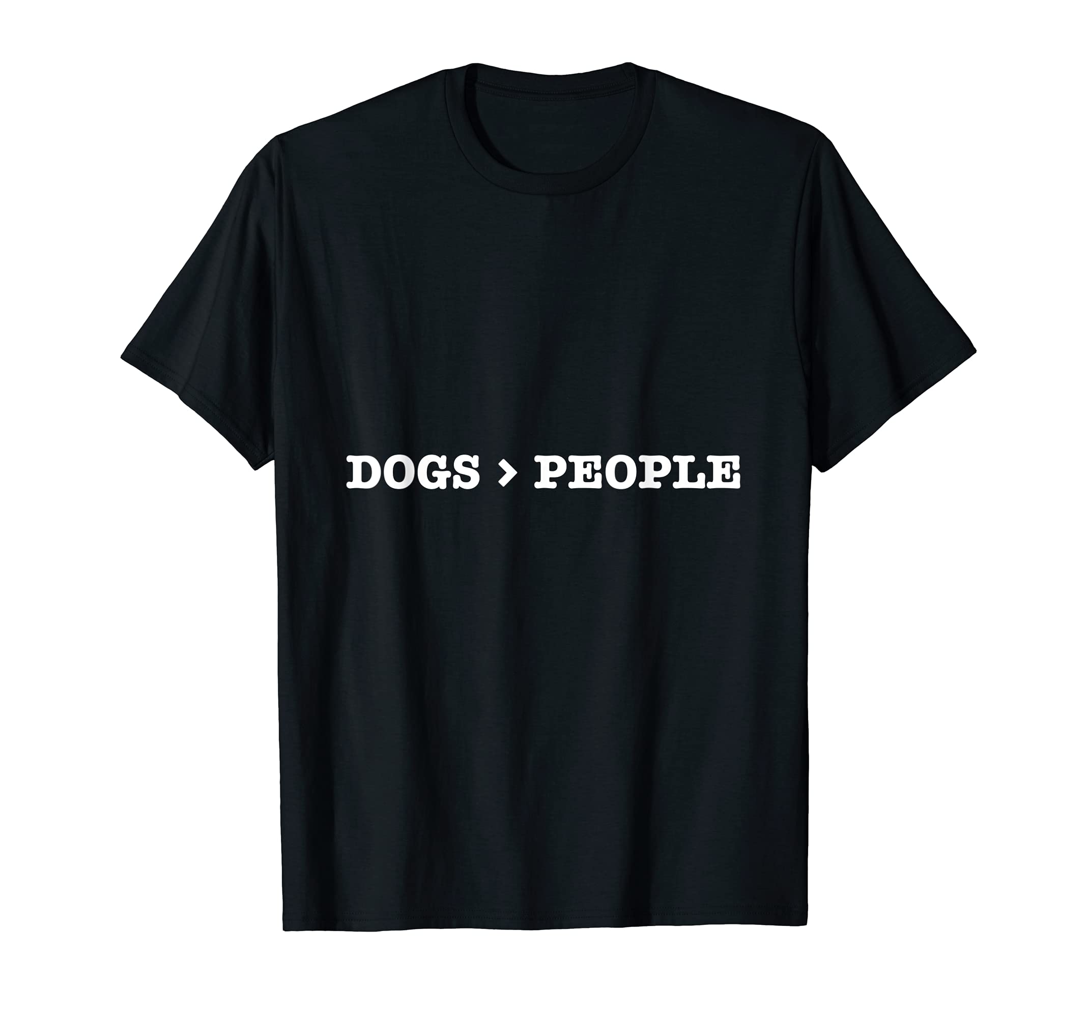 Dogs Over Peaple Dog lover tee T-Shirt