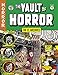 The EC Archives: The Vault of Horror Volume 4 by 