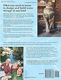 Image de Water Storage: Tanks, Cisterns, Aquifers, and Ponds for Domestic Supply, Fire and Emergency Use--Includes How to Make Ferrocement Water Tanks