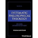 Systematic Philosophical Theology, Volume 2a: On God - Attributes of God