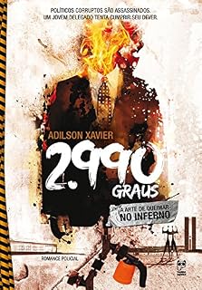 Livro 2.990 graus: A arte de queimar no inferno