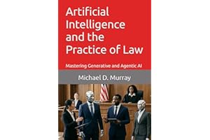 Artificial Intelligence and the Practice of Law: Mastering Generative and Agentic AI