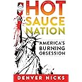 Hot Sauce Nation: America's Burning Obsession