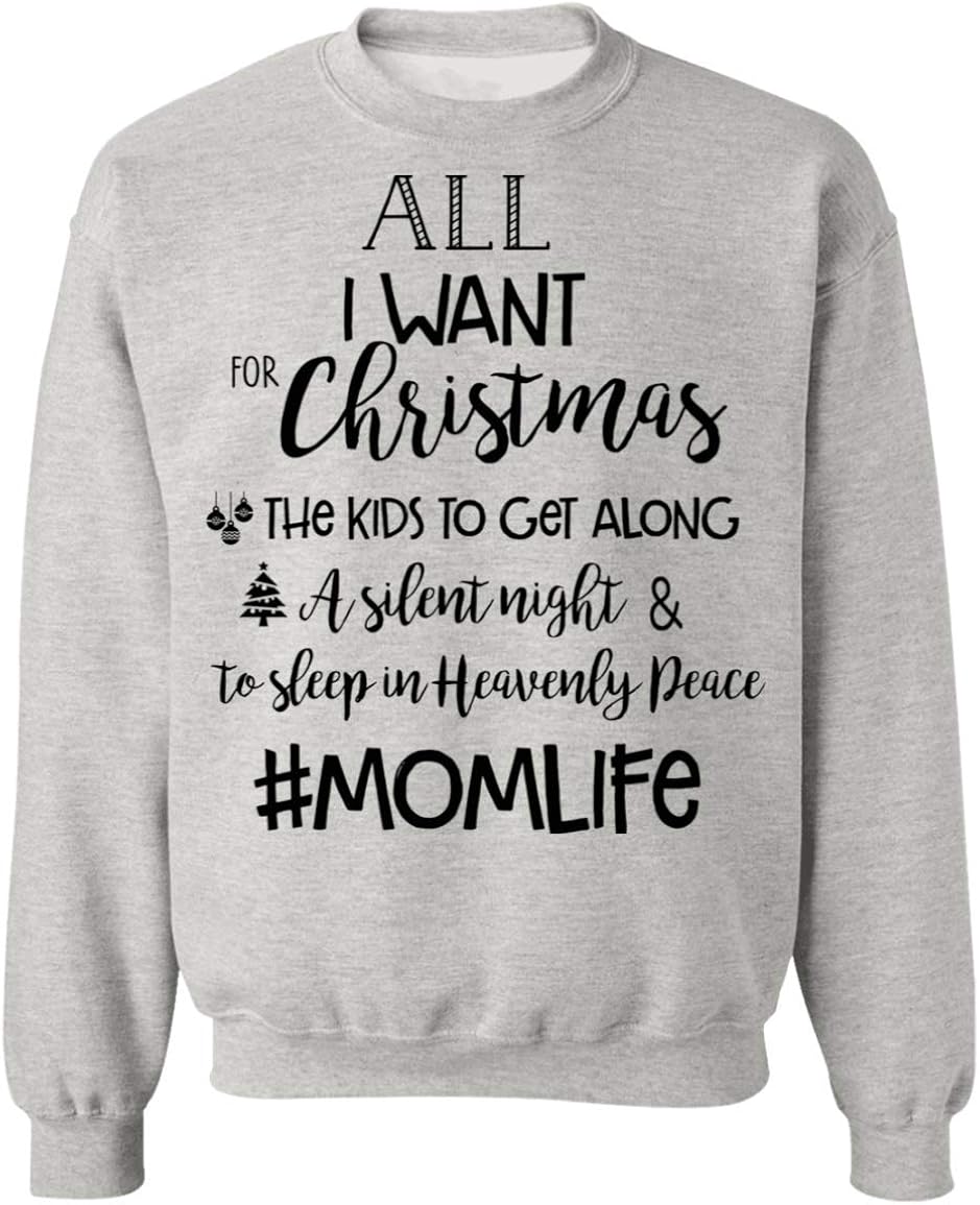 Mom Life Crewneck Sweatshirt All I Want 