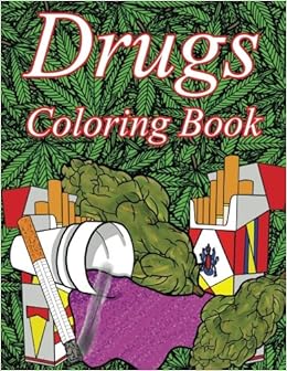 Amazon Com Drugs Coloring Book A Color Therapy Coloring