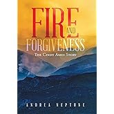 Fire and Forgiveness: The Cindy Ames Story