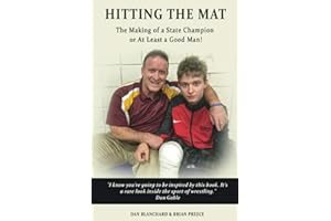 Hitting the Mat: The Making of A State Champion or at Least A Good Man (Granddaddy's Secrets for Wrestlers)