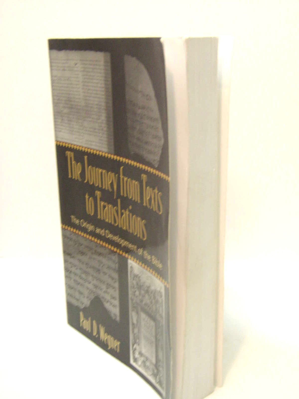 The Journey from Texts to Translations: The Origin and Development of the Bible The Journey from Texts to Translations: The Origin and Development of the Bible The Journey from Texts to Translations: The Origin and Development of the Bible Paperback Hardcover