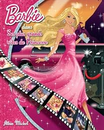 Barbie dans ses plus grands rôles de princesse
