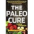 The Paleo Cure: Eat Right for Your Genes, Body Type, and Personal Health Needs -- Prevent and Reverse Disease, Lose Weight Effortlessly, and Look and Feel Better than Ever