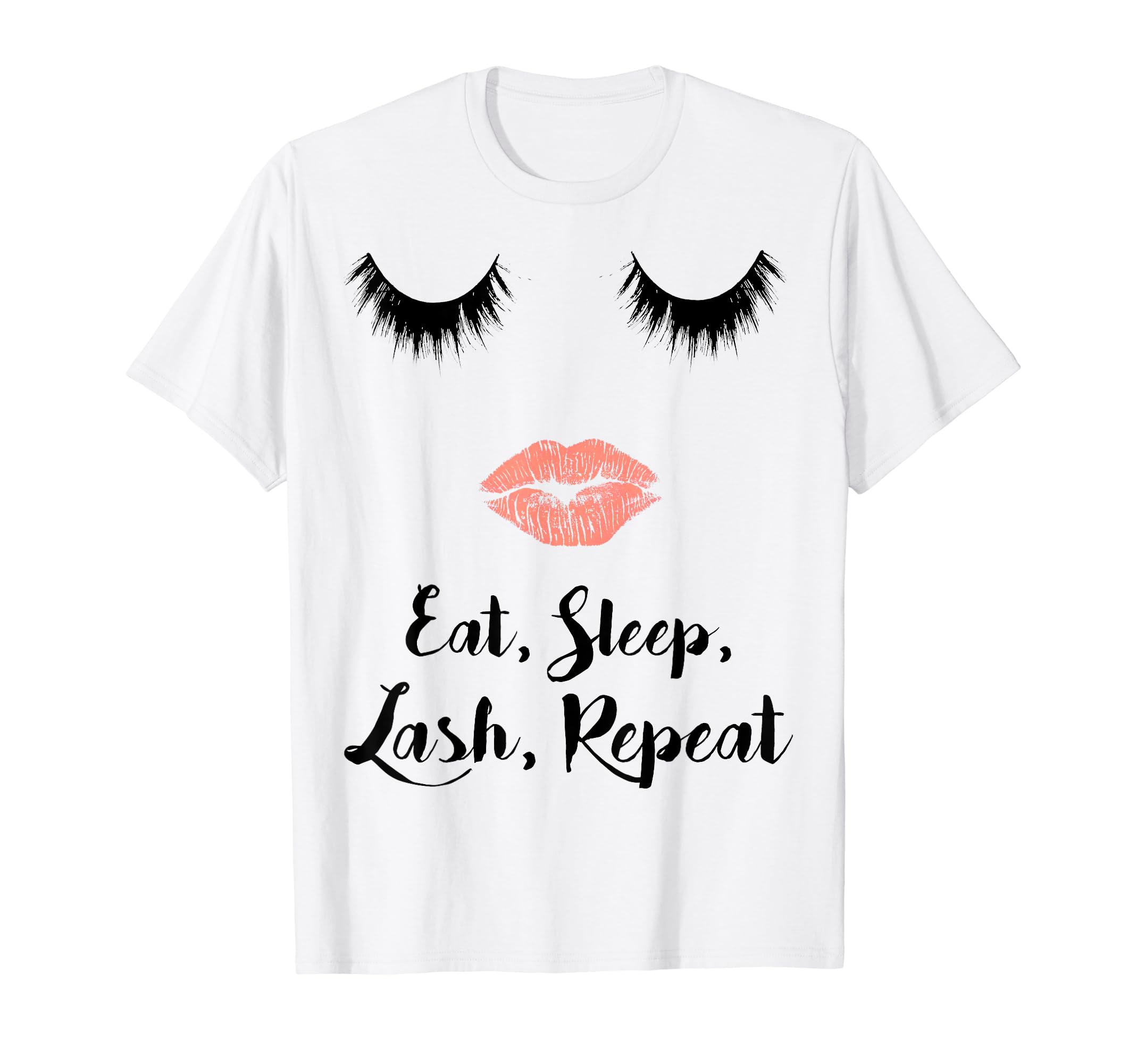 Eat, Sleep, Lash, Repeat Eyelash Makeup Face T-Shirt