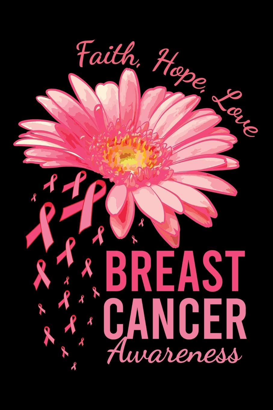 Journal Womens Breast Cancer Awareness Faith Hope Love Pink Ribbon Black Lined Notebook Writing Diary 1 Pages 6 X 9 Ingenius Publications Amazon Com Books