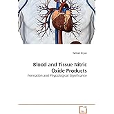Blood and Tissue Nitric Oxide Products: Formation and Physiological Significance