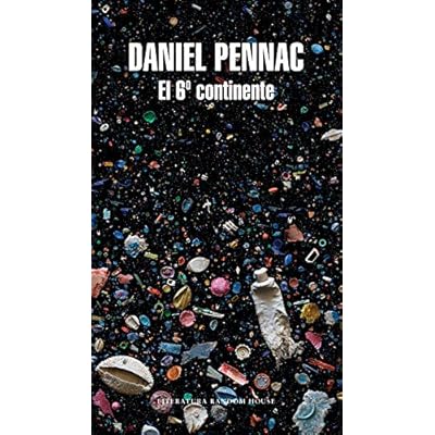 El 6º Continente. Precedido De Ex Enfermo De Los Hospitales De París (Literatura Random House) El 6º Continente. Precedido De Ex Enfermo De Los Hospitales De París (Literatura Random House)