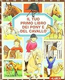 Perfect Paperback Il tuo primo libro dei pony e del cavallo [Italian] Book