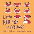Little Red Fox has Feelings: A Book about Accepting Emotions
