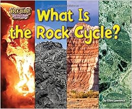 What Is The Rock Cycle Rock Ology Ellen Lawrence 9781627243049 Amazon Com Books