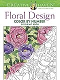 Creative Haven Floral Design Color by Number Coloring Book (Creative Haven Coloring Books) by Jessica Mazurkiewicz