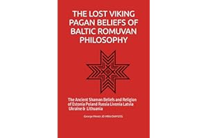 The Lost Viking Pagan Beliefs of Baltic Romuvan Philosophy - The Ancient Shaman Beliefs and Religion of Estonia Poland Russia