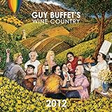 Guy Buffett Wine Country 2012 Calendar by 