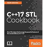 C++17 STL Cookbook: Discover the latest enhancements to functional programming and lambda expressions
