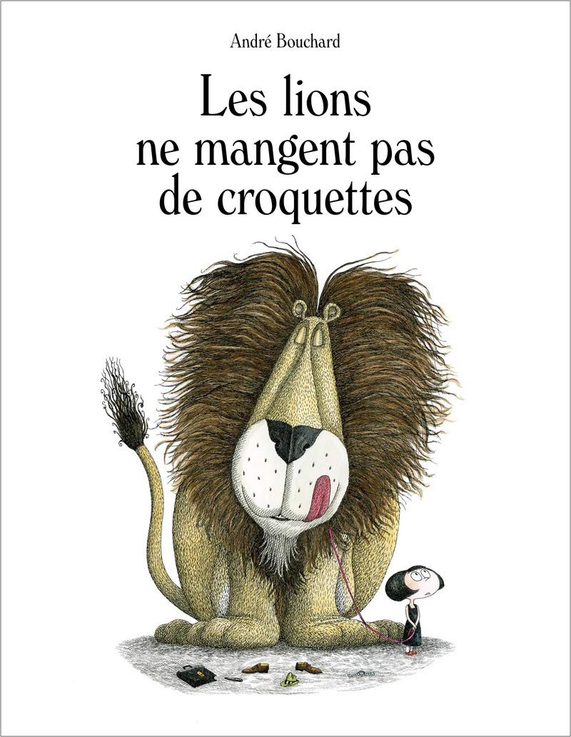 Amazon Com Les Lions Ne Mangent Pas De Croquettes Album Jeunesse French Edition Bouchard Andre Books