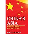 China's Asia: Triangular Dynamics since the Cold War (Asia in World Politics)