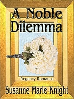 A Noble Dilemma by [Knight, Susanne Marie]