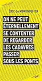 On ne peut éternellement se contenter de regarder passer les cadavres sous les ponts (Courts circui by 