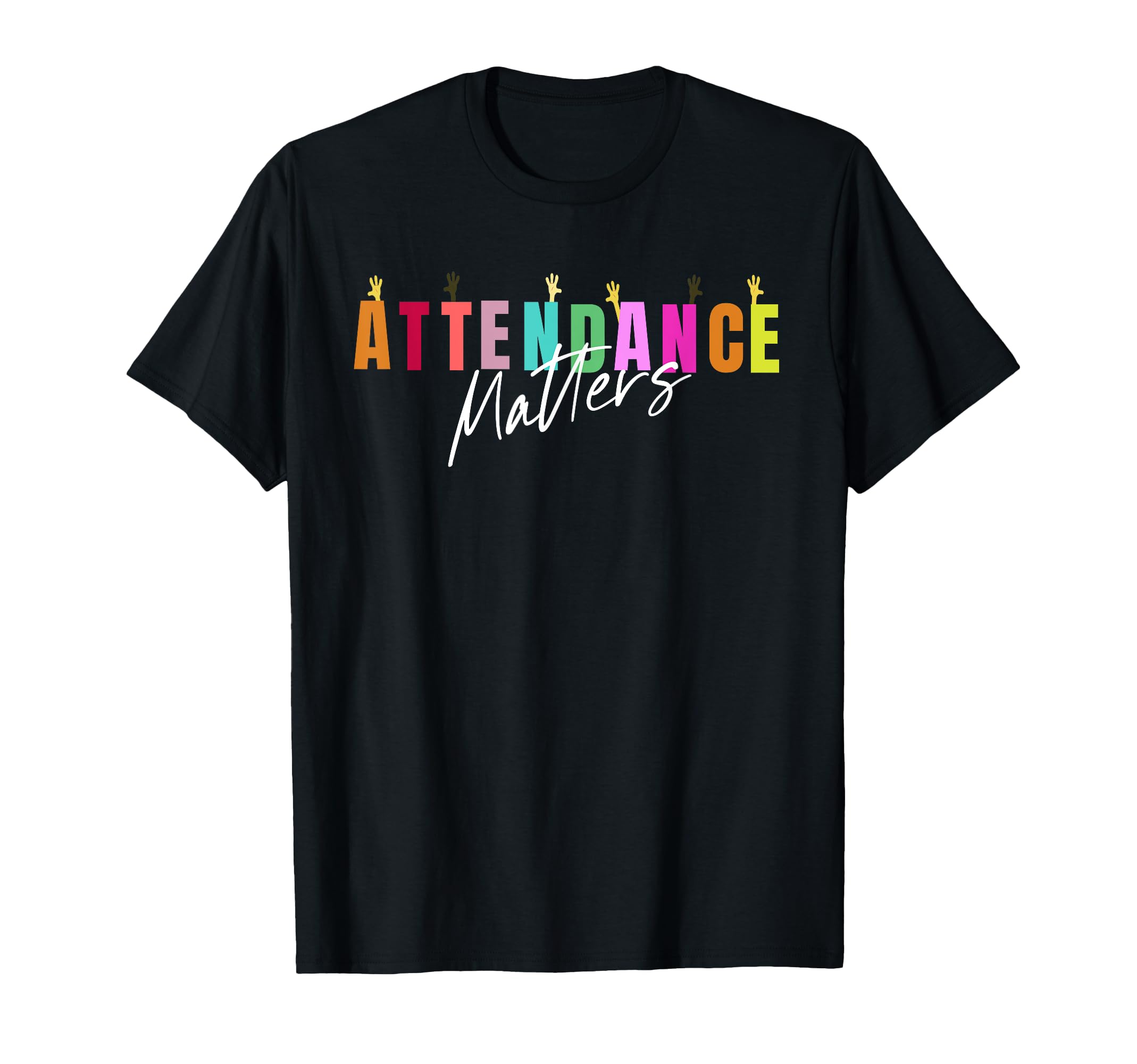 School Attendance Clerk Design For Office Workers Attendance Matters Funny Attendance Clerk School Employee T-Shirt