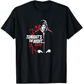 Tonights The Night... T-Shirt