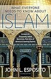 What Everyone Needs to Know about Islam (What Everyone Needs to Know (Hardcover)) by John L. Esposito (2011-07-13)