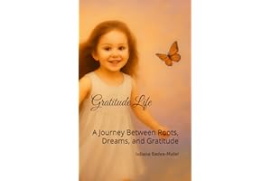 Gratitude Life: A Journey Between Roots, Dreams, and Gratitude