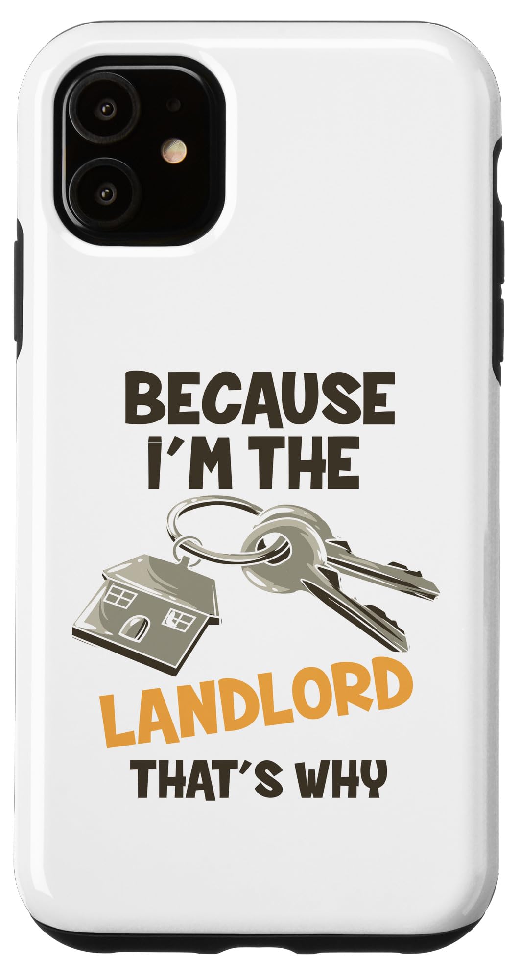 iPhone 11 Because I'm the Landlord That's Why Real Estate Manager Case