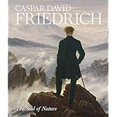 Caspar David Friedrich: The Soul of Nature