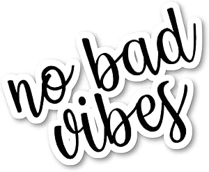 No Bad Vibes Sticker Inspirational Quotes Stickers - Laptop Stickers - Vinyl Decal - Laptop, Phone, Tablet Vinyl Decal Sticker S82193