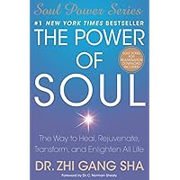 The Power of Soul: The Way to Heal, Rejuvenate, Transform, and Enlighten All Life (Soul Power)