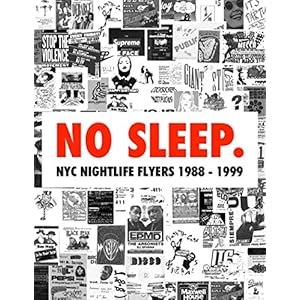 No Sleep: NYC Nightlife Flyers 1988-1999