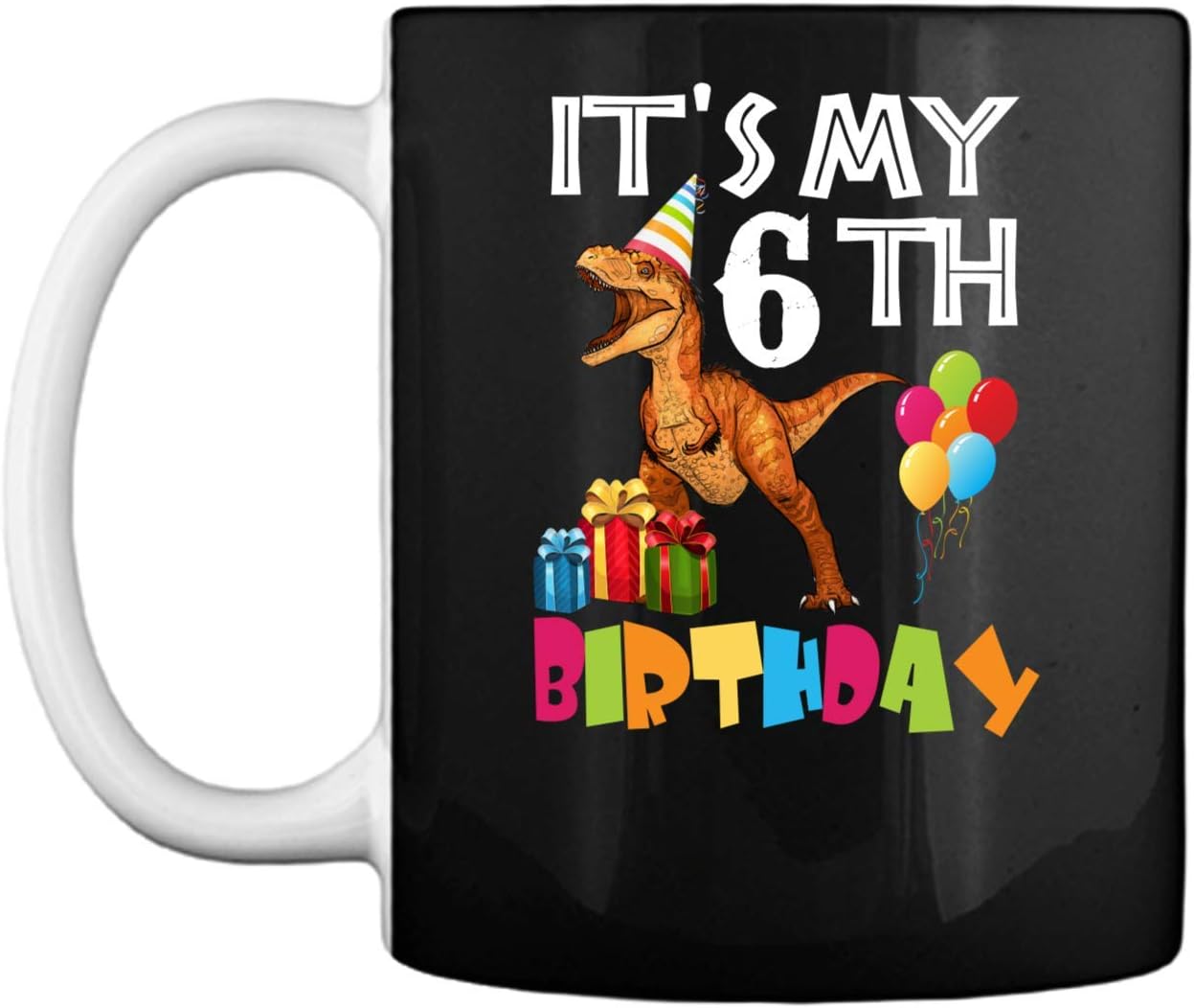 Its My 6th Birthday Birthday Dinosaur Trex Mug Coffee Mug (White, 11 oz)