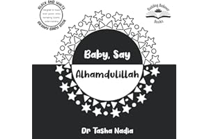 Baby, Say Alhamdulillah: (Black and White Brainy Baby Book: boost brain power, while nurturing Islamic understanding)