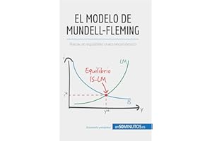 El modelo de Mundell-Fleming: Hacia un equilibrio macroeconómico (Gestión y Marketing) (Spanish Edition)